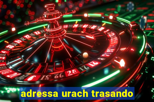 adressa urach trasando